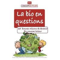 Biocoop vous dit tout sur la bio… en 25 réponses Biocoop vous dit tout sur la bio… en 25 réponses
